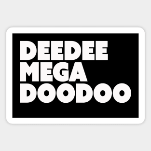 DeeDee MegaDooDoo Magnet